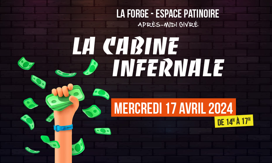 Animation La Cabine infernale à la Patinoire la Forge le mercredi 17 avril 2024 de 14h à 17h.